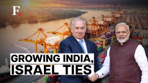 भारत और इजरायल के गहराते संबंध